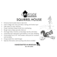 Coveside Squirrel House